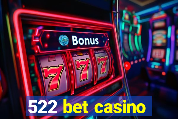 522 bet casino